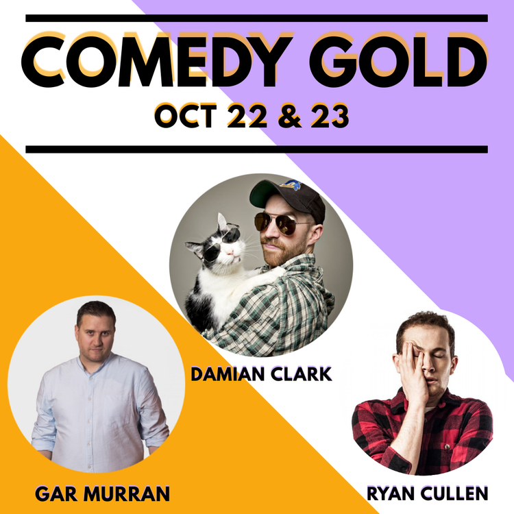 Comedy Gold - Oct 22nd & 23rd