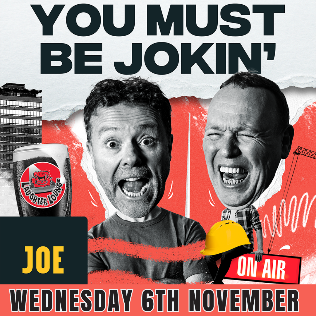 You Must be Jokin'... LIVE! - Wednesday, 6th November 2024