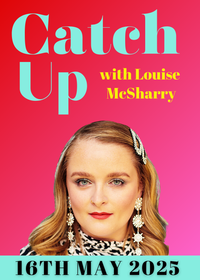 Catch Up with Louise McSharry! LIVE - Friday, May 16th